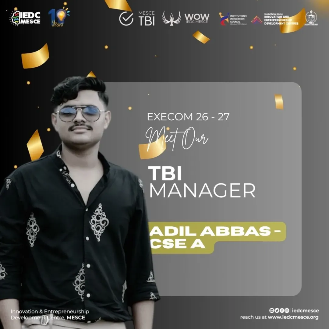 Presenting the TBI Manager of IEDC MESCE EXECOM 2026–27 ✨Adil Abbas(CSE A)Supporting startups,